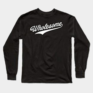 Wholesome Long Sleeve T-Shirt